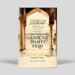 A Comprehensive Guide To Shafi’i Fiqh
